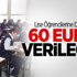 Lise Öğrencilerine Destek! 60 Euro Verilecek Lise Öğrencilerine Destek! 60 Euro Verilecek