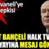 ﻿Devlet Bahçeli Halk TV canlı yayına mesaj gönderdi