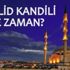 2018 Mevlid Kandili ne zaman idrak edilecek? İşte kandil tarihleri… 2018 Mevlid Kandili ne zaman idrak edilecek? İşte kandil tarihleri…