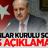 Bakanlar Kurulu sonrası Kurtulmuş'tan açıklama