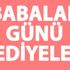 Babalar Günü ne zaman? Babalar Günü için en güzel hediye tavsiyeleri! Babalar Günü ne zaman? Babalar Günü için en güzel hediye tavsiyeleri!