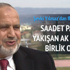 Şevki Yılmaz: Saadet Partisi'ne yakışan AK Parti ile birlik olmaktır Şevki Yılmaz: Saadet Partisi'ne yakışan AK Parti ile birlik olmaktır