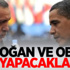 ''Erdoğan ve Obama ne yapacaklar?''