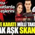 ﻿Türkiye Karate Milli Takımı'nda yasak aşk skandalı