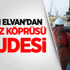 Bakan Elvan'dan Körfez Köprüsü Müjdesi