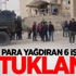 PKK'ya para yağdıran 6 iş adamı tutuklandı