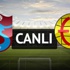 Trabzonspor-Eskişehirspor (saat 20.00'de)