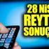 28 Nisan Pazar reyting sonuçları açıklandı