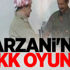 Barzani'nin PKK oyunu
