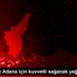 Mersin ve Adana için kuvvetli sağanak yağış uyarısı Mersin ve Adana için kuvvetli sağanak yağış uyarısı