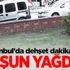 İstanbul'da dehşet dakikaları: Kurşun yağdırdı İstanbul'da dehşet dakikaları: Kurşun yağdırdı