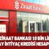 Ziraat Bankası 10 bin lira 48 ay ihtiyaç kredisi hesaplama!