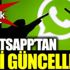 ﻿WhatsApp'tan yeni güncelleme