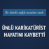 Karikatürist Bedri Koraman hayatını kaybetti