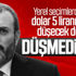 Mahir Ünal'ın dolar öngörüsü tutmadı Mahir Ünal'ın dolar öngörüsü tutmadı