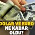 Dolar ve euro gün sonu yükselişte! 15 Ocak canlı dolar ve euro alış satış ne kadar, kaç TL oldu?