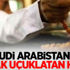 Suudi Arabistan'da dudak uçuklatan hesap