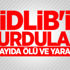 İdlib'i vurdular: Çok sayıda ölü ve yaralı var