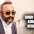 Onur Ünlü kimdir, nereli ve kaç yaşında? Onur Ünlü kimdir, nereli ve kaç yaşında?