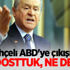 Bahçeli ABD'ye çıkıştı