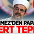 Görmez'den Papa'ya Sert Tepki