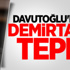 Davutoğlu'ndan Demirtaş'a Tepki