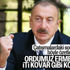 Aliyev: Ordumuz Ermenileri iti kovar gibi kovuyor