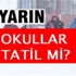 13 Ocak Ankara ve İstanbul'da okullar tatil mi? 13 Ocak Ankara ve İstanbul'da okullar tatil mi?