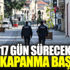 ﻿17 gün sürecek tam kapanma başladı