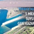 GAP'ta 3 milyar litre su kurtulacak