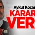 Aykut Kocaman kararını verdi