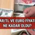 Dolar kuru ve Euro fiyatları ne kadar oldu 9 Ekim güncel döviz kurları ne durumda