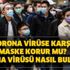 Milyonlar panikte! Corona Virüse karşı maske korur mu? Korona Virüsü nasıl bulaşır?