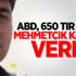 ABD, 650 TIR silahı Mehmetçik katiline verdi