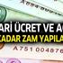 Asgari ücretliler bekliyor! Asgari ücret ve AGİ'ye zam...