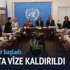 Müzakereler başladı, vize kalktı