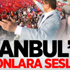 Davutoğlu İstanbul'da milyonlara seslendi Davutoğlu İstanbul'da milyonlara seslendi