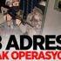 38 adrese şafak operasyonu!