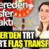 ﻿A Haber’den TRT Haber’e flaş transfer