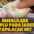 Emeklilere toplu para iadesi yapılacak mı? Toplu ödeme yattı mı, alma şartları nedir?