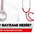 14 Mart Tıp Bayramı'nın tarihçesi: Tıp Bayramı ne zaman, nasıl ortaya çıktı? 14 Mart Tıp Bayramı'nın tarihçesi: Tıp Bayramı ne zaman, nasıl ortaya çıktı?