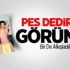 Pes Dedirten Görüntü Pes Dedirten Görüntü