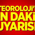Meteoroloji'den son dakika uyarısı