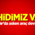 Iğdır'da askeri araç devrildi: 1 şehit, 5 yaralı