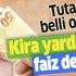 Hükümetten vatandaşa 10 ayda 521 milyon TL kira yardımı, 17,5 milyon TL faiz desteği Hükümetten vatandaşa 10 ayda 521 milyon TL kira yardımı, 17,5 milyon TL faiz desteği