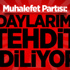 "Adaylarımız Tehdit Ediliyor" "Adaylarımız Tehdit Ediliyor"