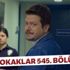 Arka Sokaklar 545. bölüm full tek parça izle (Arka sokaklar son bölüm izle ) Arka Sokaklar 545. bölüm full tek parça izle (Arka sokaklar son bölüm izle )