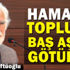 Hamaset, toplumu baş aşağı götürür Hamaset, toplumu baş aşağı götürür