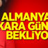 Almanya'yı kara günler bekliyor!