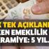 Tek tek açıklandı! Emeklilikle ilgili yeni gelişme! Öne çekiliyor! İkramiye ve 5 yıl...